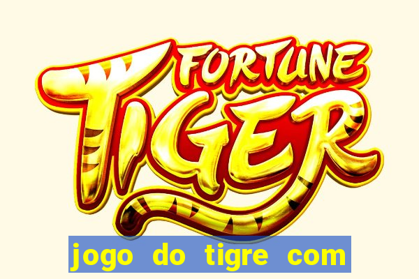 jogo do tigre com 5 reais